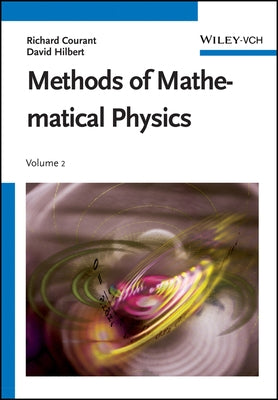 Methods of Mathematical Physics, Volume 2 by Courant, Richard