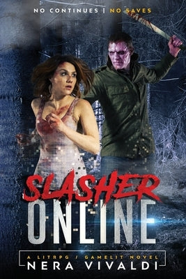 Slasher Online: A LitRPG / GameLit Novel by Vivaldi, Nera