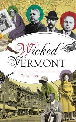 Wicked Vermont by Lewis, Thea