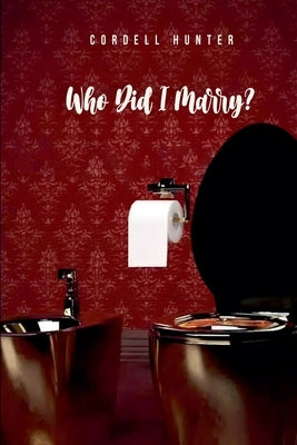 Who Did I Marry? by Hunter, Cordell