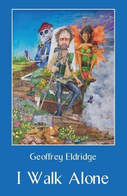 I Walk Alone by Eldridge, Geoffrey