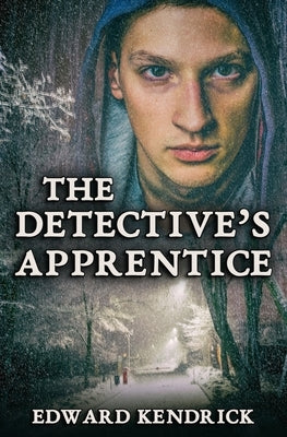 The Detective's Apprentice by Kendrick, Edward