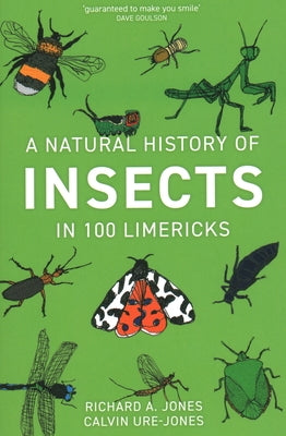 A Natural History of Insects in 100 Limericks by Jones, Richard