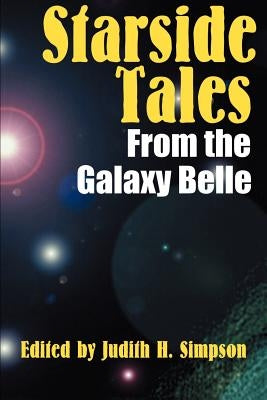 Starside Tales from the Galaxy Belle by Simpson, Judith H.