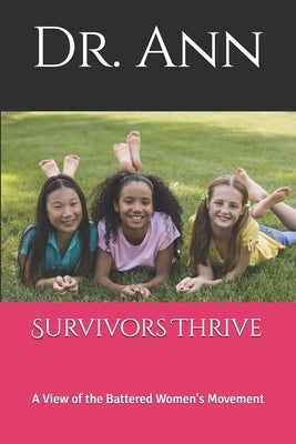 Survivors Thrive: A View of the Battered Women's Movement by Reynolds, Annette