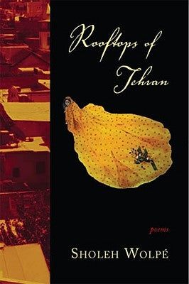Rooftops of Tehran by Wolpé, Sholeh