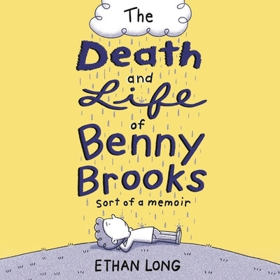 The Death and Life of Benny Brooks: Sort of a Memoir by Long, Ethan