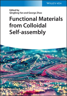 Functional Materials from Colloidal Self-assembly by Yan, Qingfeng