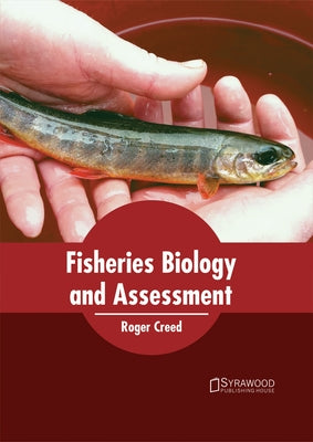 Fisheries Biology and Assessment by Creed, Roger