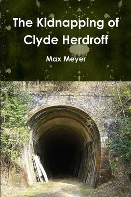 The Kidnapping of Clyde Herdroff by Meyer, Max