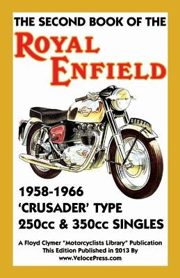 Second Book of the Royal Enfield 1958-1966 Crusader Type 250cc & 350cc Singles by Clymer, Floyd
