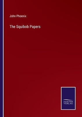 The Squibob Papers by Phoenix, John
