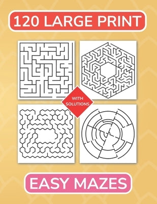 120 Large Print Easy Mazes by Roberts, Samilla