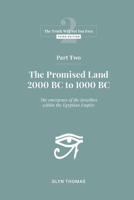 Part Two: The Promised Land 2000BC to 1000BC by Thomas, Glyn