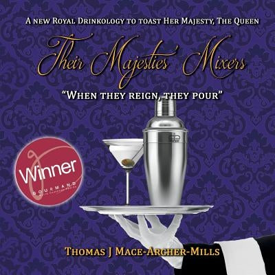 Their Majesties' Mixers by Mace-Archer-Mills, Thomas J.