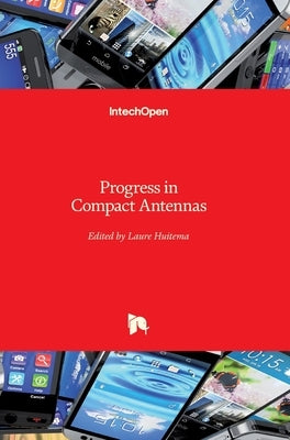 Progress in Compact Antennas by Huitema, Laure