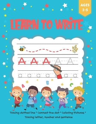 Learn to Write: Tracing dotted line * Connect the dot * Coloring Pictures * Tracing letter, number and sentence. by Edutainment, Kidz