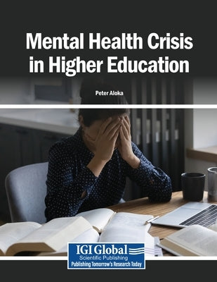 Mental Health Crisis in Higher Education by Aloka, Peter