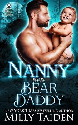 Nanny for the Bear Daddy by Taiden, Milly