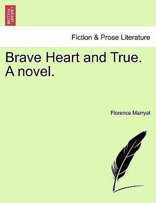 Brave Heart and True. a Novel. by Marryat, Florence
