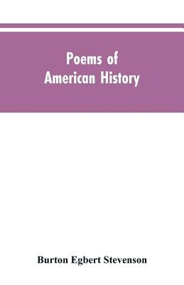 Poems of American History by Stevenson, Burton Egbert