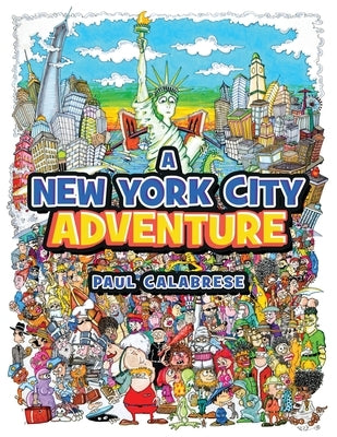 A New York City Adventure by Calabrese, Paul
