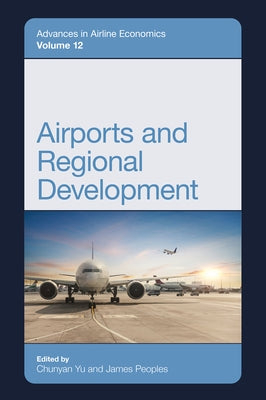 Airports and Regional Development by Yu, Chunyan
