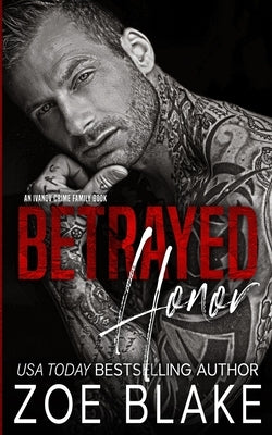 Betrayed Honor: A Dark Mafia Arranged Marriage Romance by Blake, Zoe