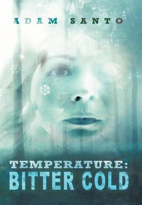 Temperature: Bitter Cold by Santo, Adam