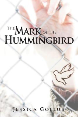 The Mark of the Hummingbird by Gollub, Jessica