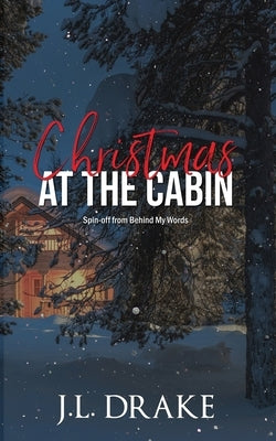 Christmas at the Cabin by Drake, J. L.