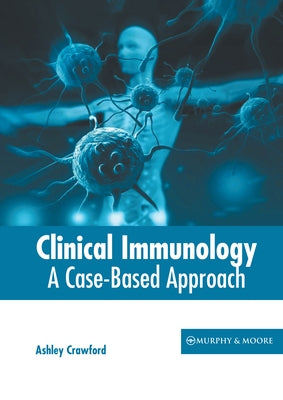 Clinical Immunology: A Case-Based Approach by Crawford, Ashley