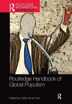 Routledge Handbook of Global Populism by de la Torre, Carlos