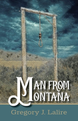 Man from Montana by Lalire, Gregory J.
