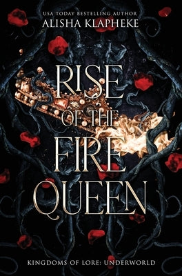Rise of the Fire Queen by Klapheke, Alisha