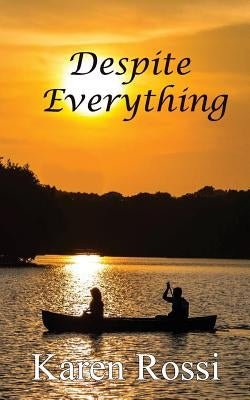Despite Everything by Rossi, Karen