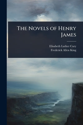 The Novels of Henry James by Cary, Elisabeth Luther