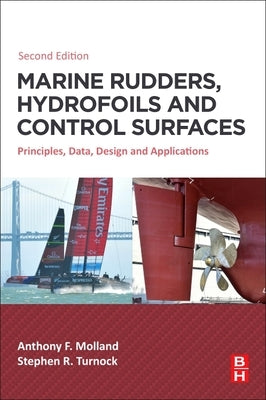 Marine Rudders, Hydrofoils and Control Surfaces: Principles, Data, Design and Applications by Molland, Anthony F.