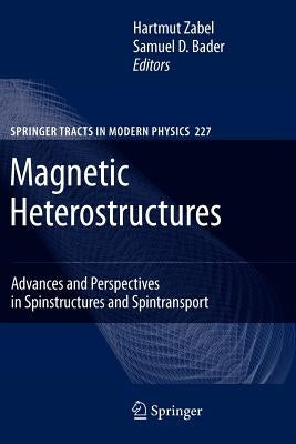 Magnetic Heterostructures: Advances and Perspectives in Spinstructures and Spintransport by Zabel, H.