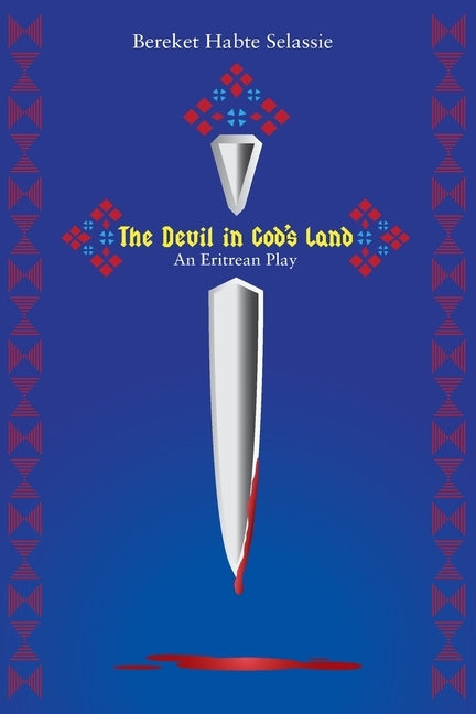The Devil in God's Land. An Eritrean Play by Selassie, Bereket Habte