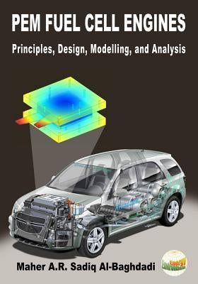 PEM Fuel Cell Engines: Principles, Design, Modelling, and Analysis by Al-Baghdadi, Maher A. R. Sadiq