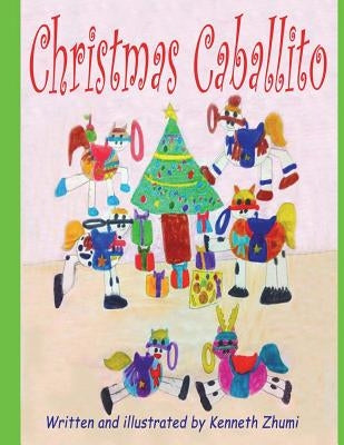 Christmas Caballito/Caballito Navideño by Zhumi, Kenneth