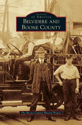 Belvidere and Boone County by The Boone County History Project