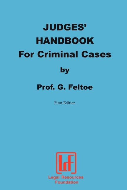 Judges' Handbook for Criminal Cases by Feltoe, G.