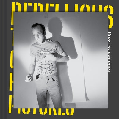 Rebellious: The Story of Keith Haring in 12 Pictures by Long, Michael G.