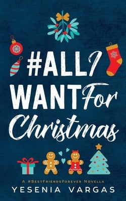 #AllIWantForChristmas by Vargas, Yesenia