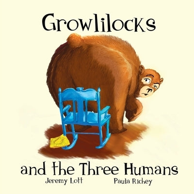 Growlilocks and the Three Humans: Funtastic Fables, Book 1 by Lott, Jeremy