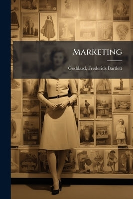 Marketing: A Reliable Guide to the Purchase of Meats, Poultry, Game .. by Goddard, Frederick Bartlett 1834- [From
