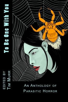 To Be One With You: An Anthology of Parasitic Horror by Barbee, David W.