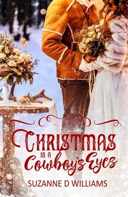 Christmas In A Cowboy's Eyes by Williams, Suzanne D.